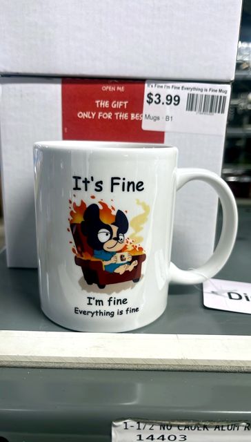 It's Fine I'm Fine Everything is Fine Mug