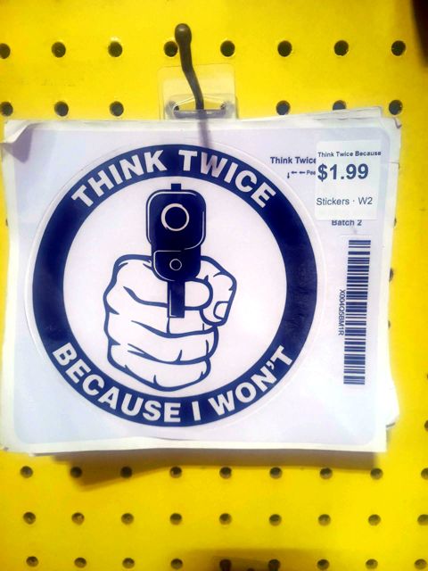 Think Twice Because I Won't Gun Printed Decal Sticker - Sticker Graphic - Waterproof - Fade Resistant Die Cut